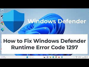 How to Fix Windows Defender Runtime Error Code 1297