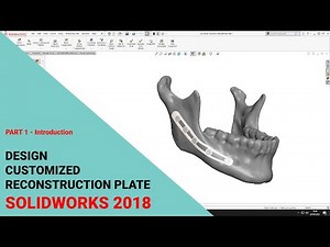 PART 1 INTRODUCTION - DESIGN COSTUMIZED PLATE IMPLANT WITH SOLIDWORKS