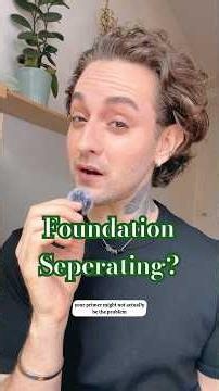 Why Your Foundation is Seperating/Pilling