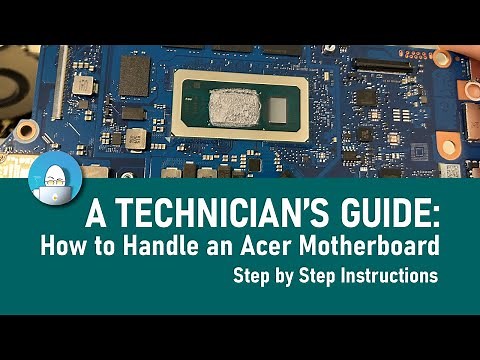 A Technician's Guide: How to handle an Acer Motherboard - Step-by-Step removal Instructions