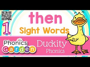 THEN | Sight Word | Duckity Phonics | Phonics Garden