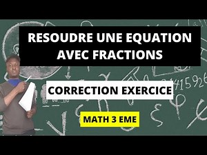 Résolution Équation avec Fractions - Math 3ème