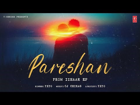 PARESHAN (Lyrical Visualizer): YXTO | Izhaar | New Hindi Song | T-Series