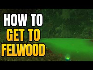 World Of Warcraft – How To Get To Felwood | Where Is Felwood Entrance In WoW Classic