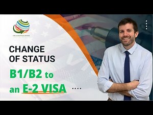 Change of Status B1/B2 to an E-2 VISA