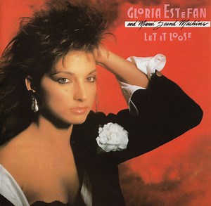 Gloria Estefan And Miami Sound Machine - Let It Loose