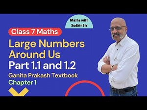 Class 7 Maths Ganita Prakash | Chapter 1 - Large Numbers Around Us - 1.1 + 1.2 #kvs #nvs #ncert