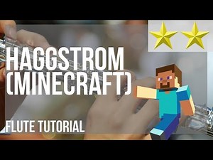 How to play Haggstrom (Minecraft) by C418 on Flute (Tutorial)