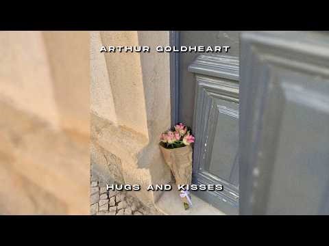 Arthur Goldheart - Hugs And Kisses