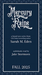 DRUM ROLL… In the glittering world of the ton, wealth is as important as rank, rank nearly as important as connections. But nothing is as vital to one’s success in Society as having the right ghost. And everyone knows the very best ghosts can be obtained by striking a bargain with… MERCURY RAINE A brand new series from USA Today Bestselling author Sarah M. Eden Audiobooks read by Jake Stormoen Fall 2025 * * * * * * Visual description for those who would benefit: a series of slides, with lacy bor