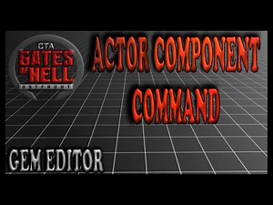 How To Use Actor Component Command | Gates of Hell Gem Editor Tutorials | Ep 41