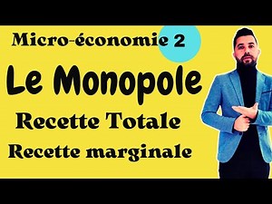 Microéconomie (2) Théorie du Monopole