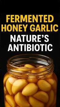 Fermented Honey Garlic: The Natural Antibiotic You Can Make