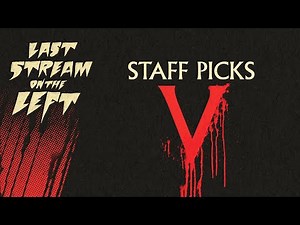 STAFF PICKS 5 /// Last Stream on The Left /// April 2nd, 2024