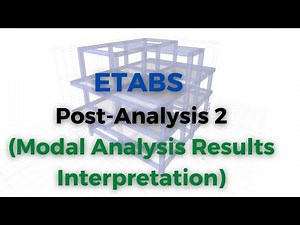 11 - ETABS Post-Analysis 2 (Modal Analysis Results Interpretation)
