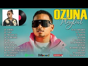 Ozuna - Sus Mejores Éxitos - Grandes Éxitos Mix - Full Album Completo Mas Popular 2025 - X, Tucu