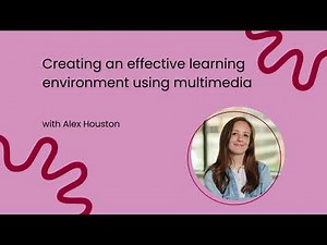 Creating an effective learning environment using multimedia