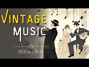 Get To Swinging: Vintage Music of the 1920s & 30s For Deep Nostalgia