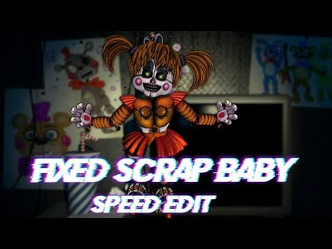 Speed Edit | FNaF | Fixed Scrap Baby
