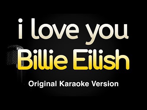 i love you - Billie Eilish (Karaoke Songs With Lyrics - Original Key)