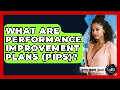 What Are Performance Improvement Plans (PIPs)? - Modern Manager Toolbox
