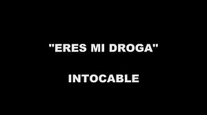 52K views · 694 reactions | ⭐Eres mi droga (letra) ~ Intocable ⭐⭐⭐⭐⭐⭐ | Videos del pasado | Facebook
