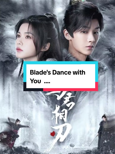Blade's Dance with You (2024) 24 episodes Channel: WeTV, Tencent Video, Tubi C-Drama, Romance, Historical, Thriller, Crime #bladesdancewithyou #brokenheart #yangze #hongxiao #liyichen