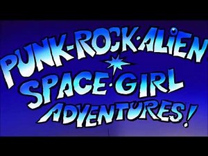 Punk rock alien space girl adventures