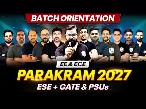GATE, ESE, PSUs 2027 Preparation | EE & ECE | Parakram Batch Orientation