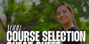 Your Course Selection Cheat Sheet