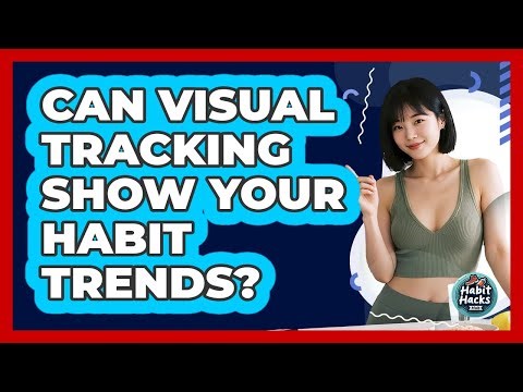 Can Visual Tracking Show Your Habit Trends?