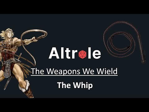 The Whip - The Weapons We Wield in D&D