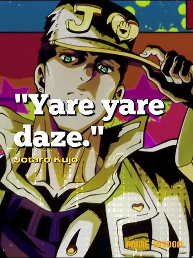 3 Most Iconic Anime Quotes : Jotaro Kujo - Jojo's Bizzare Adventure