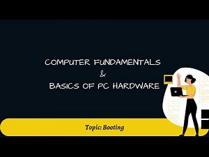 5. Booting | Computer Fundamentals & Basics of PC Hardware