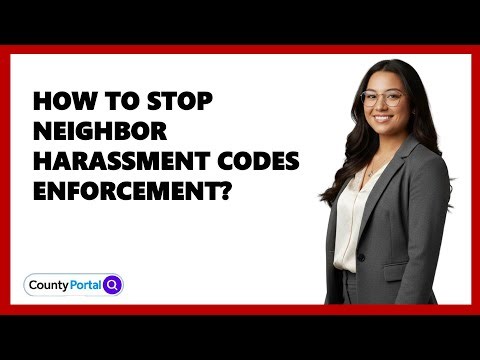 How To Stop Neighbor Harassment Codes Enforcement?