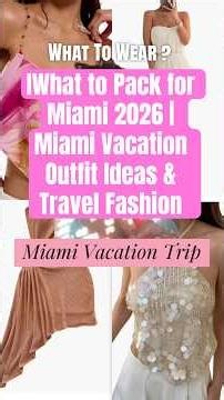 What to Pack for Miami 2026 | Miami Vacation Outfit Ideas & Travel Fashion