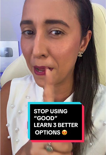 Stop Using 'Good': 3 Superior Alternatives to Enhance Vocabulary
