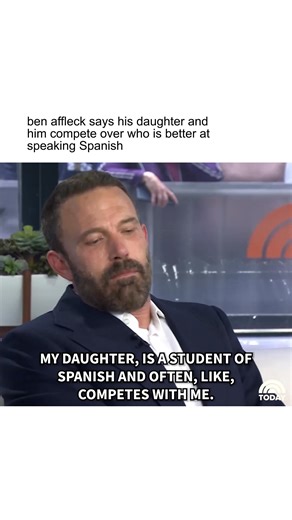 1.6M views · 14K reactions | Ben Affleck and his daughter both speak Spanish — and they have a little friendly competition over who can do it best.  | Today Show | Facebook