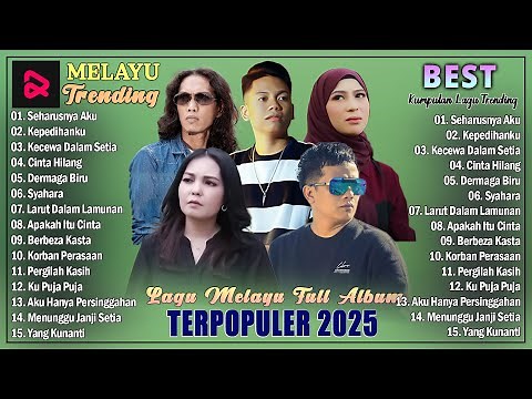 Lagu Melayu Full Album Terbaru 2025 - Seharusnya Aku, Kepedihanku - Kompilasi Pop Melayu Terbaik