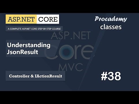 #38 Understanding JSON Result | Controllers & IActionResult | ASP.NET Core MVC Course