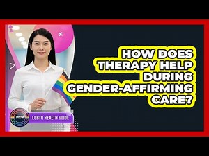 How Does Therapy Help During Gender-Affirming Care?