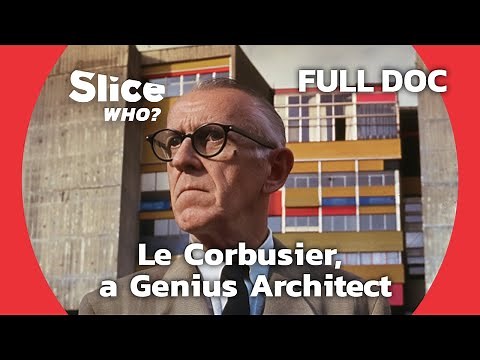 Rethinking Community Life with Architect le Corbusier | SLICE WHO | FULL DOCUMENTARY