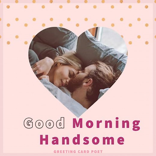 73  Good Morning Handsome Messages To Start Your Day Right