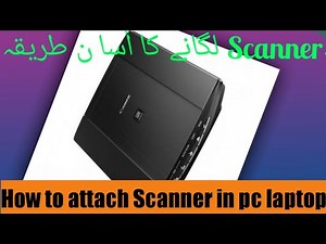 how to connect scanner pc & laptop : scanner lagany ka tarika