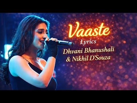 Vaaste (Lyrics) | Dhvani Bhanushali & Nikhil D’Souza 🎶