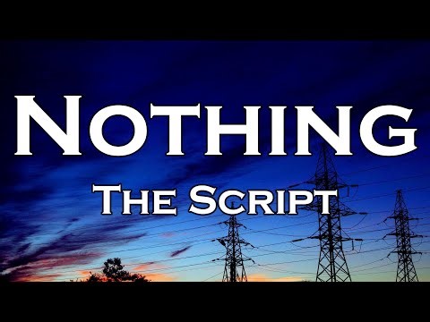 The Script - Nothing (Lyrics)