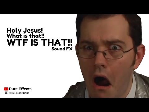 Holy jesus WTF is that? - Sound Effect (HD)