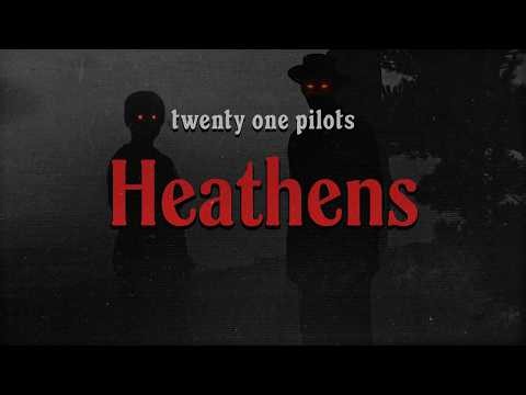 Heathens - twenty one pilots / Lyrics