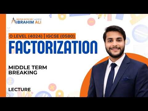 Factorization by Middle Term Breaking — O Level (4024) | IGCSE (0580)