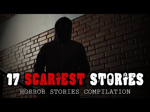 17 Of Scariest TRUE Horror Stories (Horror Stories Compilation) _ Creepy Stories